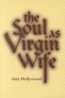 Cover of: The Soul As Virgin Wife by Amy Hollywood