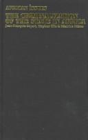 The criminalization of the state in Africa by Jean-François Bayart, Jean-Francois Bayart, Beatrice Hibou