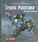 Cover of: Travis Pastrana: Motocross Champion (Extreme Sports Biographies)