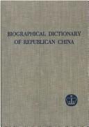 Cover of: Biographical dictionary of Republican China.