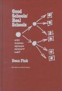 Cover of: Good Schools/Real Schools: Why School Reform Doesn't Last (Series on School Reform)