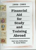 Cover of: Financial Aid for Study & Training Abroad, 2006-2008 (Financial Aid for Study and Training Abroad) by Gail Ann Schlachter, R. David Weber