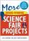 Cover of: More Award-Winning Science Fair Projects