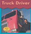 Cover of: Truck Driver by Heather Miller