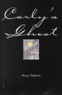 Cover of: Carly's Ghost by Peggy Tibbetts, Peggy Tibbetts