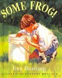 Cover of: Some Frog! by E. Bunting, Eve Bunting