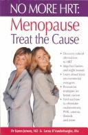 Cover of: No More Hrt: Menopause Treat the Cause