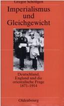 Cover of: Imperialismus und Gleichgewicht. Deutschland, England und die orientalische Frage 1871 - 1914.