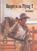 Cover of: Danger at the Flying Y (Perspectives Book) by Pat Balmes, Pat Balmes