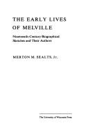 Cover of: The early lives of Melville: nineteenth-century biographical sketches and their authors