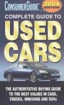 Cover of: 2004 Complete Guide to Used Cars (Consumer Guide Complete Guide to Used Cars) by Consumer Guide editors