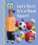 Let's Sort, It's a Real Sport (Math Made Fun) by Tracy Kompelien