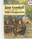 Cover of: Jane Goodall and the wild chimpanzees