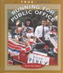 Cover of: Running for Public Office (True Books: Civics) by Sarah De Capua