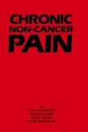 Cover of: Chronic Non-Cancer Pain: Assessment and Practical Management