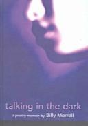 Cover of: Talking in the Dark (Push Poetry) by Billy Merrell