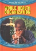 Cover of: World Health Organization (World Watch (Chicago, Ill.).)