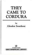 They Came to Cordura by Glendon Fred Swarthout