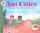 Cover of: Ant Cities (Let's-Read-And-Find-Out Science: Stage 2) by Arthur Dorros