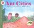 Cover of: Ant Cities (Let's-Read-And-Find-Out Science: Stage 2)
