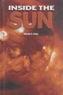 Cover of: Inside the Sun (The Rosen Publishing Group's Reading Room Collection) by Harold G. Kelly, Harold G. Kelly