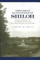 Cover of: This Great Battlefield of Shiloh: History, Memory, and the Establishment of a Civil War National Military Park