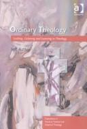 Cover of: Ordinary Theology: Looking, Listening, and Learning in Theology (Explorations in Pastoral, Practical, and Empirical Theology)