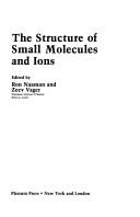 Cover of: The structure of small molecules and ions by International Workshop on the Structure of Small Molecules and Ions (1987 Neve Ilan, Israel)