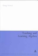 Cover of: Teaching And Learning Algebra