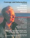 Cover of: Courage and Information for Life with Chronic Obstructive Pulmonary Disease: The Handbook for Patients, Families and Care Givers Managing COPD, Emphysema, Bronchitis