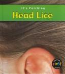 Cover of: Head Lice (It's Catching)