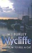 Wycliffe and How to Kill A Cat (Wycliffe Series) by W. J. Burley