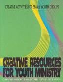 Cover of: Creative Resources for Youth Ministry by Wayne Rice