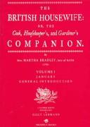 The British Housewife: Or, The Cook, Housekeeper's, and Gardiner's Companion by Martha Bradley