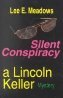 Cover of: Silent Conspiracy by Lee E. Meadows