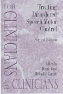 Cover of: Treating Disordered Speech Motor Control (For Clinicians By Clinicians)