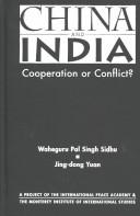 Cover of: China and India: Cooperation or Conflict? (Project of the International Peace Academy)