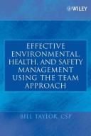 Cover of: Effective Environmental, Health, and Safety Management Using The Team Approach