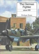 Cover of: The German Fighter: Since 1915