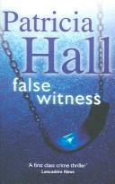 Cover of: False Witness by Patricia Hall, Patricia Hall