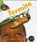 Cover of: Termite (Bug Books) by Karen Hartley, Chris Macro