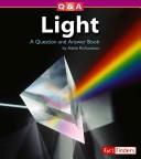 Cover of: Light: A Question and Answer Book (Questions and Answers: Physical Science)