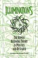 Cover of: Illuminations: The Human Becoming Theory in Practice and Research (National League for Nursing Series (All Nln Titles)