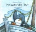 Cover of: Penguin Pete Ahoy by Marcus Pfister