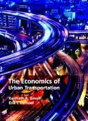 Cover of: The Economics of Urban Transportation by Kenneth Small