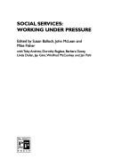 Cover of: Social Services: Working Under Pressure