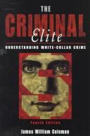 The criminal elite by James William Coleman