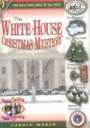 Cover of: The White House Christmas Mystery (Carole Marsh Mysteries) by Carole Marsh