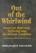 Cover of: Out of the Whirlwind: Essays on Mourning, Suffering and the Human Condition (Soloveitchik, Joseph Dov. Selections. V. 3.)