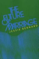 Cover of: The future of marriage by Jessie Bernard